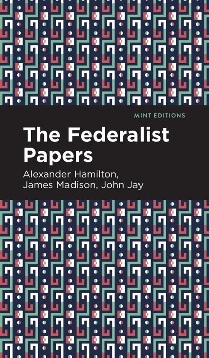 The Federalist Papers, Alexander Hamilton ; John Jay - Gebonden - 9781513207292