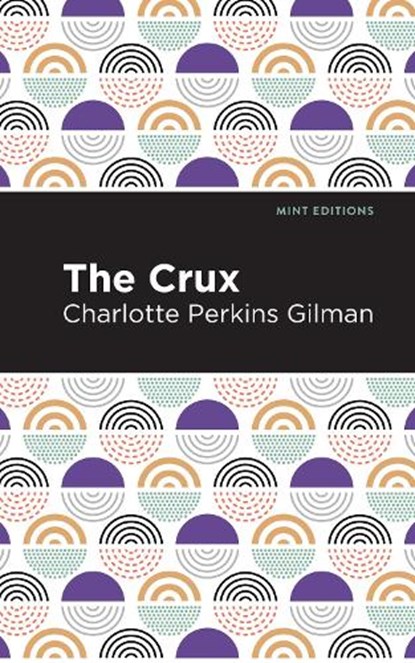 The Crux, Charlotte Perkins Gilman - Gebonden - 9781513207643
