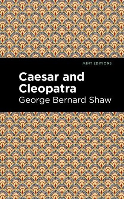 Caesar and Cleopatra, George Bernard Shaw - Gebonden - 9781513207865