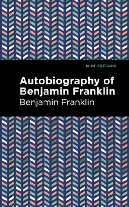 The Autobiography of Benjamin Franklin, Benjamin Franklin - Gebonden - 9781513208053