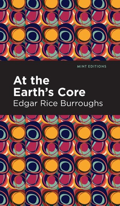 At the Earth's Core, Edgar Rice Burroughs - Gebonden - 9781513208084