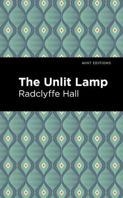 The Unlit Lamp, Radclyffe Hall - Gebonden - 9781513208381
