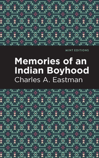 Memories of an Indian Boyhood, Charles A. Eastman - Gebonden - 9781513208725