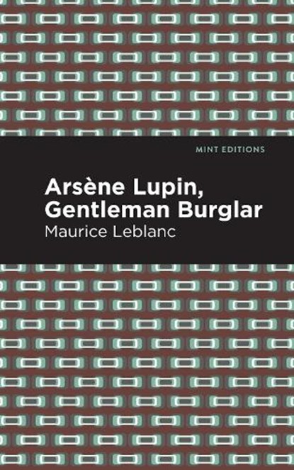 Arsene Lupin: The Gentleman Burglar, Maurice Leblanc - Gebonden - 9781513209319