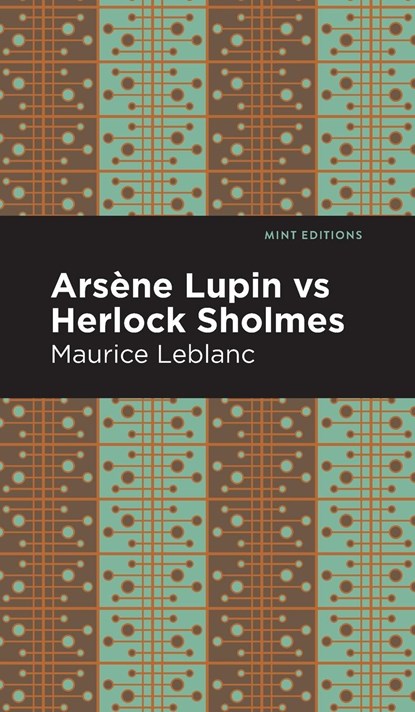 Arsene Lupin vs Herlock Sholmes, Maurice Leblanc - Gebonden - 9781513209326