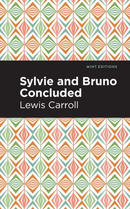 Sylvie and Bruno Concluded, Lewis Caroll - Paperback - 9781513211824