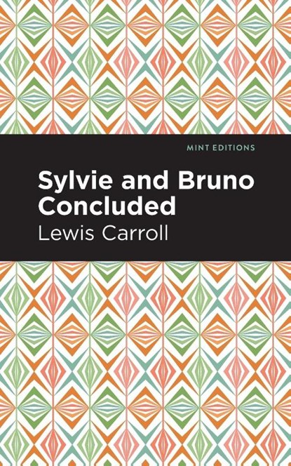 Sylvie and Bruno Concluded, Lewis Caroll - Paperback - 9781513211824