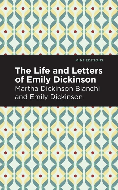 Life and Letters of Emily Dickinson, Martha Dickinson Bianchi ; Emily Dickinson - Paperback - 9781513212128