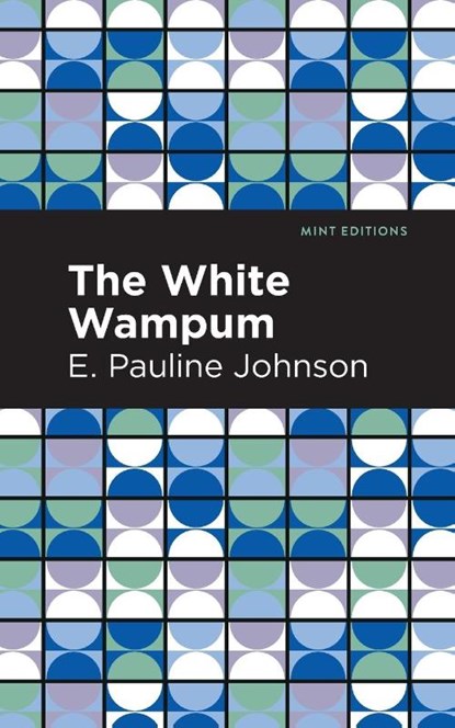 The White Wampum, E. Pauline Johnson - Paperback - 9781513218397