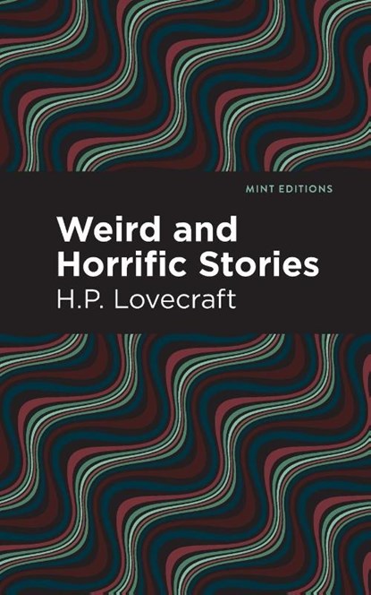 Weird and Horrific Stories, H. P. Lovecraft - Paperback - 9781513218540