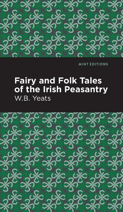Fairy and Folk Tales of the Irish Peasantry, William Butler Yeats - Gebonden - 9781513219042