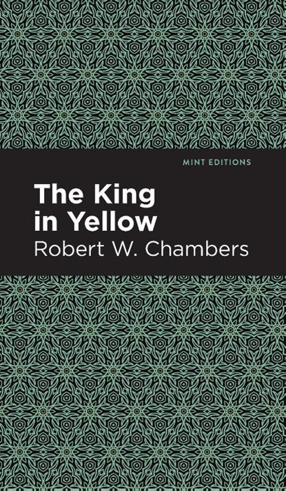 The King in Yellow, Robert W. Chambers - Gebonden - 9781513219707