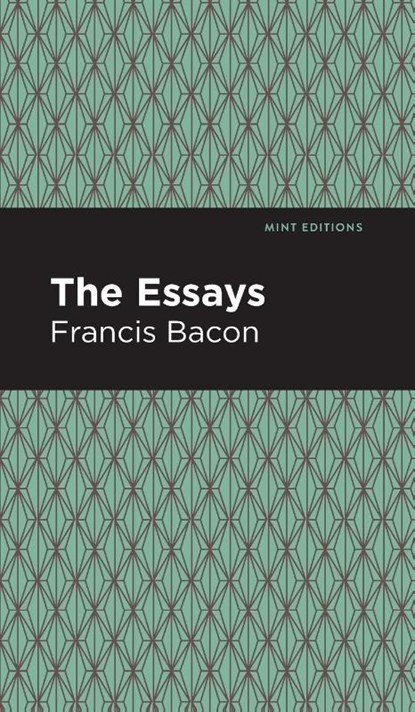 The Essays: Francis Bacon, Francis Bacon - Gebonden - 9781513220031