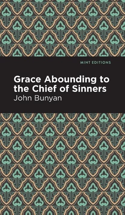 Grace Abounding to the Chief of Sinners, John Bunyan - Gebonden - 9781513220345