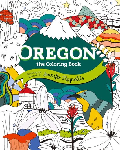 Oregon: The Coloring Book, Jennifer Reynolds - Paperback - 9781513260761