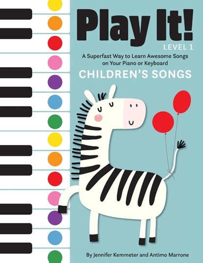 Play It! Children's Songs, Jennifer Kemmeter ; Antimo Marrone - Paperback - 9781513262451