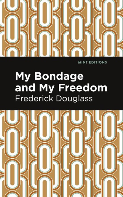 My Bondage and My Freedom, Frederick Douglass - Paperback - 9781513264837