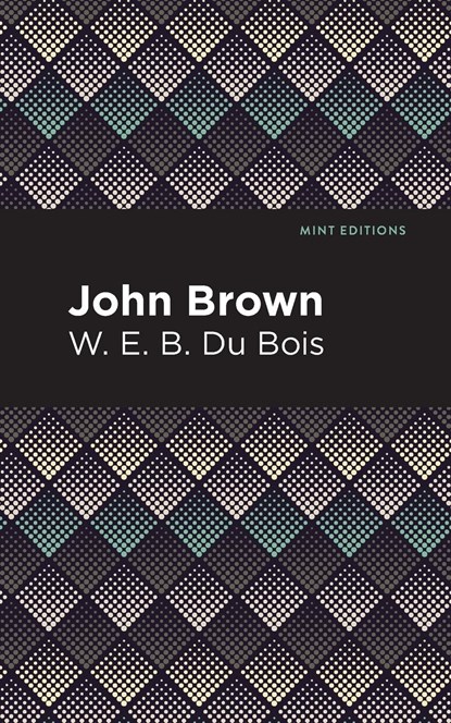 John Brown, W. E. B. Du Bois - Paperback - 9781513266442