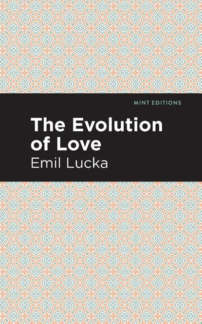 The Evolution of Love, Emil Lucka - Paperback - 9781513266527