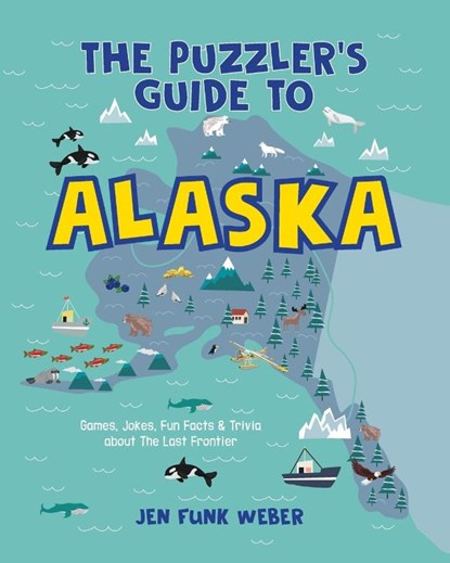 The Puzzler's Guide to Alaska, Jen Funk Weber - Paperback - 9781513267180