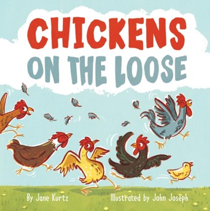 Chickens on the Loose, Jane Kurtz - Gebonden - 9781513267241