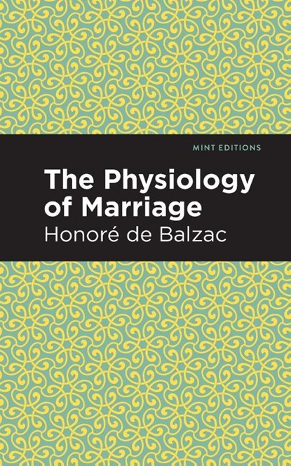The Physiology of Marriage, Honore de Balzac - Paperback - 9781513268293