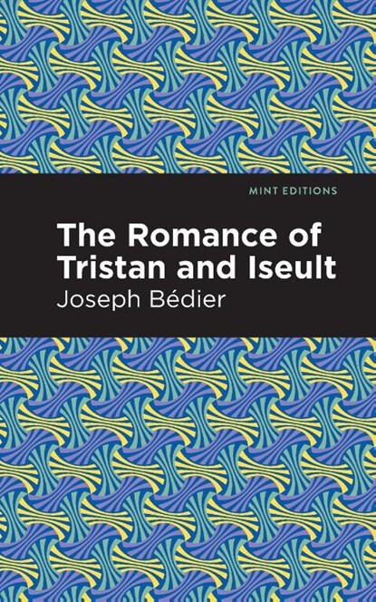 The Romance of Tristan and Iseult, Joseph Bedier - Paperback - 9781513268507
