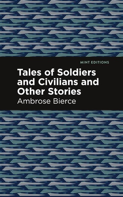 Tales of Soldiers and Civilians, Ambrose Bierce - Paperback - 9781513268514