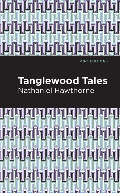 Tanglewood Tales, Nathaniel Hawthorne - Paperback - 9781513268620