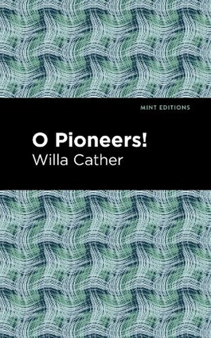 O Pioneers!, Willa Cather - Paperback - 9781513268989