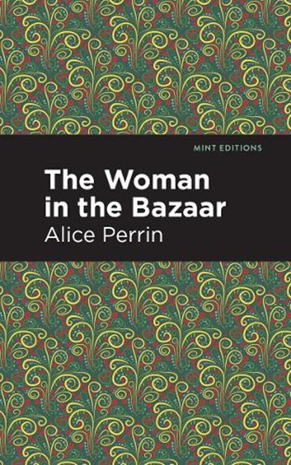 The Woman in the Bazaar, Alice Perrin - Paperback - 9781513269610