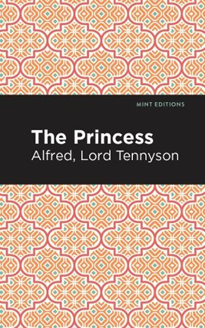 The Princess, Alfred Lord Tennyson - Paperback - 9781513270791