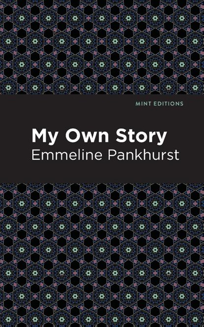 My Own Story, Emmeline Pankhurst - Paperback - 9781513270944