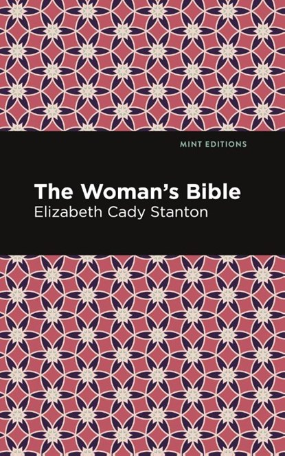 The Woman's Bible, Elizabeth Cady Stanton - Paperback - 9781513270975