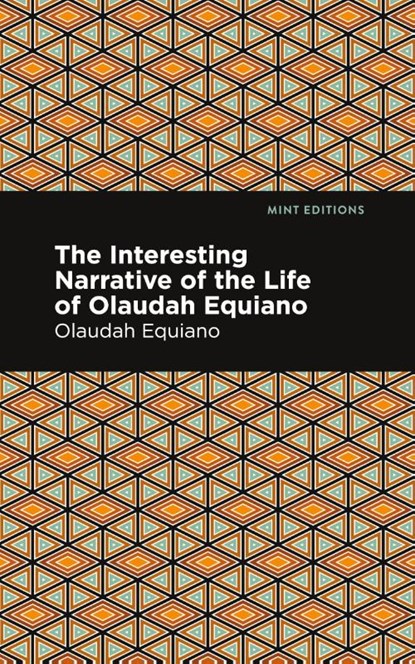 The Interesting Narrative of the Life of Olaudah Equiano, Olaudah Equiano - Paperback - 9781513271026