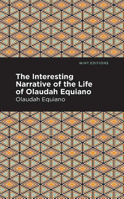 The Interesting Narrative of the Life of Olaudah Equiano, Olaudah Equiano - Paperback - 9781513271026