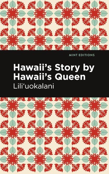 Hawaii's Story by Hawaii's Queen, Lili'uokalani - Paperback - 9781513271903