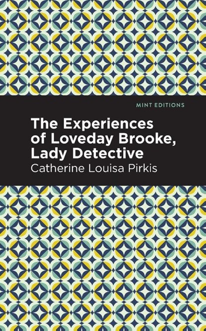 The Experience of Loveday Brooke, Lady Detective, Catherine Louisa Pirkis - Paperback - 9781513271989