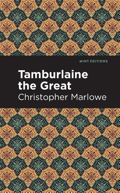 Tamburlaine the Great, Christopher Marlowe - Paperback - 9781513272030