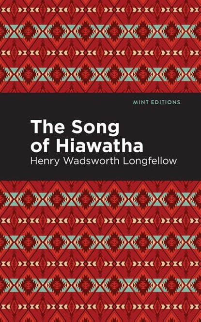 The Song Of Hiawatha, Henry Wadsworth Longfellow - Paperback - 9781513278315