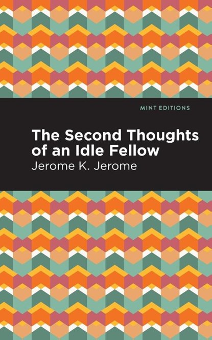 Second Thoughts of an Idle Fellow, Jerome K. Jerome - Paperback - 9781513278551