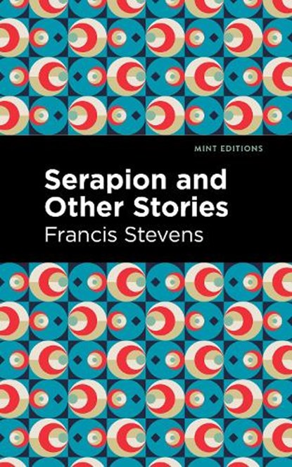 Serapion and Other Stories, Francis Stevens - Paperback - 9781513279985
