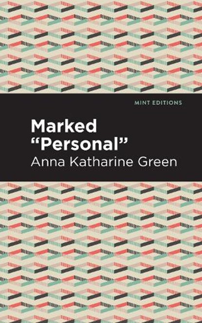 Marked "Personal", Anna Katharine Green - Paperback - 9781513280554