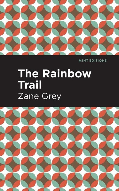 The Rainbow Trail, Zane Grey - Paperback - 9781513280578