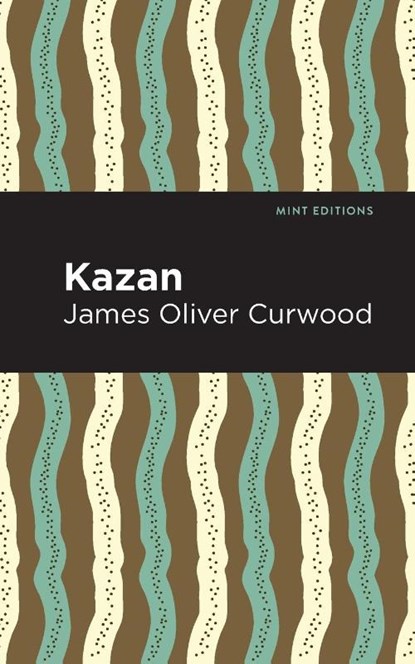 Kazan, James Oliver Curwood - Paperback - 9781513280738