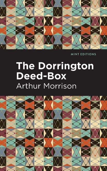 The Dorrington Deed-Box, Arthur Morrison - Paperback - 9781513280783