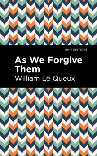 As We Forgive Them, William Le Queux - Paperback - 9781513280905
