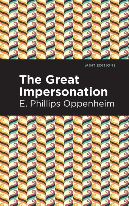 The Great Impersonation, E. Phillips Oppenheim - Paperback - 9781513281216