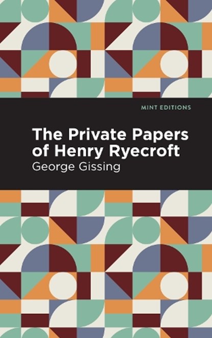 The Private Papers of Henry Ryecroft, George Gissing - Paperback - 9781513281513