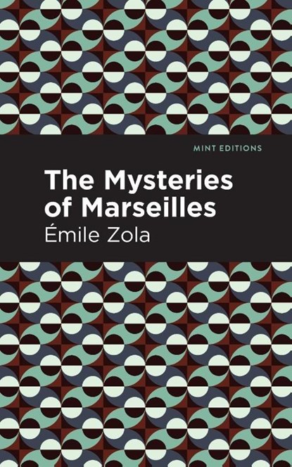 The Mysteries of Marseilles, mile Zola - Paperback - 9781513282152